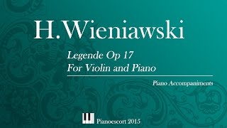 HWieniawski  legende op 17  violin and Piano  Piano Accompaniment [upl. by Enyaht652]