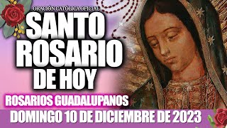 SANTO ROSARIO DE HOY DOMINGO 10 DE DICIEMBRE DE 2023🌷MISTERIOS GLORIOSOSROSARIOS GUADALUPANOS [upl. by Giffard]