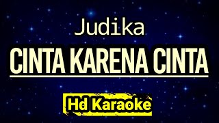 Cinta Karena Cinta  Judika  Hd Karaoke [upl. by Silvia]