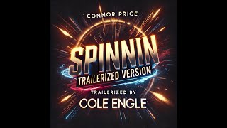 Connor Price – Spinnin Trailerized Version by Cole Engle [upl. by Joselyn]