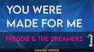 You Were Made For Me  Freddie amp The Dreamers KARAOKE [upl. by Errick]