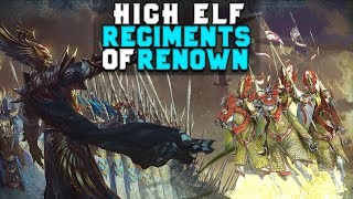 High Elf Regiments of Renown  Lore amp Speculations  Total War Warhammer 2 [upl. by Attey]