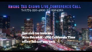 Hmong Teb Chaws Conference Call  Live [upl. by Eutnoj405]