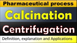 Calcination  Centrifugation  Pharmaceutical process  Definition and applications [upl. by Divadnhoj]