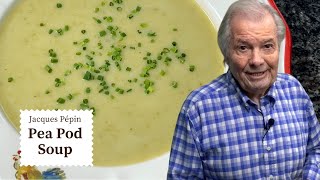 Comforting Pea Pod Soup  Jacques Pépin Cooking at Home  KQED [upl. by Haron739]