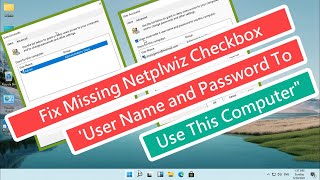 Fix Missing Netplwiz quotUsers Must Enter User Name And Password To Use This Computerquot In Windows 11 [upl. by Lelith]