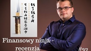 quotFinansowy ninjaquot Michała Szafrańskiego  recenzja 37 [upl. by Harrat]