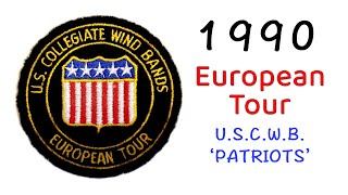 USCWB 1990 Patriots VHS  European Tour  United States Collegiate Wind Band [upl. by Nwotna704]