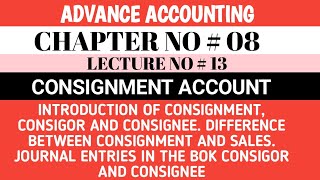 ADVANCED ACCOUNTING  CONSIGNMENT ACCOUNT  INTRODUCTION OF CONSIGNMENTCONSIGOR AND CONSIGNEE [upl. by Natassia569]