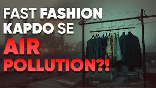 Fast Fashion ke Aise Shocking Side Effects jo Aapko Pata Nahi The 🌎😱  F Se Fashion by Nazar Ya [upl. by Anod]