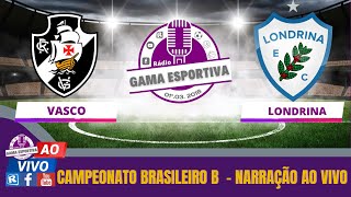 VASCO X LONDRINA  290922  BRASILEIRO  Narração Ao Vivo [upl. by Aguste4]