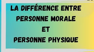 la différence entre personne physique et morale [upl. by Ynabe830]