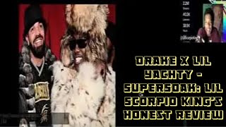 Drake x Lil Yachty  SuperSoak Lil Scorpio Kings Honest Review [upl. by Ailad]