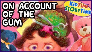 On Account of the Gum 😛 Wacky Read Aloud Book for Kids [upl. by Clifford]