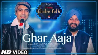 GHAR AAJA ELECTRO FOLK  Jubin Nautiyal Juggy Sandhu  Aditya Dev amp Javed Bashir  Rocky  Shiv [upl. by Mudenihc]