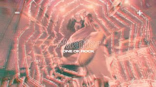 ONE OK ROCK Matter OFFICIAL MUSIC VIDEO [upl. by Kirt]