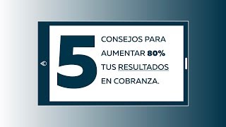 5 consejos para aumentar tus resultados de cobranza 80 [upl. by Gottlieb297]