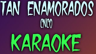 Tan Enamorados KaraokeInstrumental  CNCO [upl. by Bethesda]