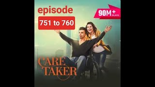 caretaker episode 751 to 760 [upl. by Eybbob]