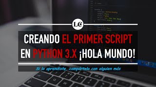 7 Cómo crear y ejecutar scripts en Python ¡Hola mundo  Curso de Python 3 desde Cero  La Cartilla [upl. by Gnal]