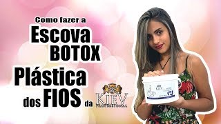 Como fazer a Escova Botox Plástica dos Fios da Kiev Passo a Passo [upl. by Triplett]