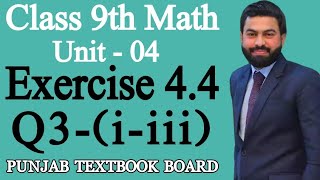 Class 9th Math Unit 4Exercise 44 Question 3 iiiiMath 9th SciEX 44 Question 3PTB [upl. by Brunelle147]