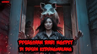 KISAH MISTERI  MENJARING BABI NGEPET DI DESA KEDUNG MALANG  THREAD HORROR [upl. by Docila]