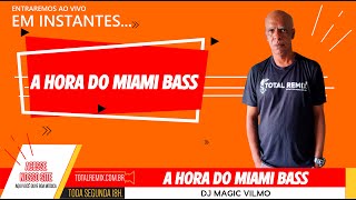 A HORA DO MIAMI BASS  DJ MAGIC VILMO  BH 251124 [upl. by Eigger]