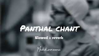 Panthal chant  slowed  reverb  muhdameenx [upl. by Mode]