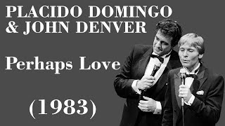 Placido Domingo amp John Denver  Perhaps Love  Legendas EN  PTBR [upl. by Enelehs449]