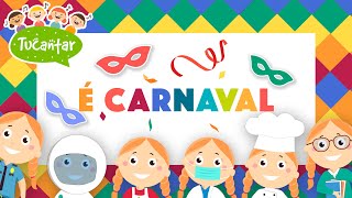 É Carnaval 🎉  Tucantar  Música Infantil [upl. by Eldreda]