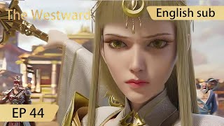 Eng Sub The Westward EP44 Part3 [upl. by Yesnil130]