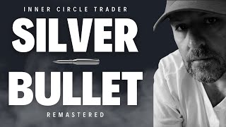 ICT Silver Bullet Remastered Updated Version [upl. by Uzzi]