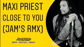 Maxi Priest  Close to You Jams Rmx [upl. by Ahtebbat]