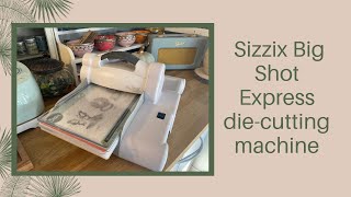 Sizzix Big Shot Express electric diecutting machine beginners guide amp overview [upl. by Brenner238]