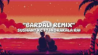 Sushant Kc  Bardali Remix ft Indrakala Rai [upl. by Akinad223]