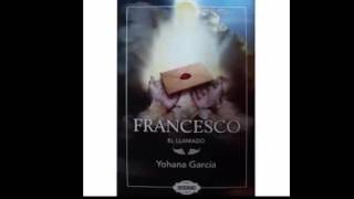 capitulo 5 AUDIO LIBRO FRANCESCO el llamado de YOHANA GARCIA [upl. by Einnek459]