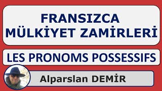 Les Pronoms Possessifs  Fransızca Mülkiyet Zamirleri Detaylı Anlatım [upl. by Ymassej413]