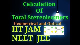 How to Calculate Stereoisomers In Organic compounds Geometrical and Optical IIT JAMNEETJEE [upl. by Thamos537]