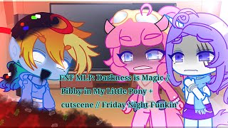 FNF Mod Characters Reacts FNF MLP Darkness is Magic  Pibby in My Little Pony  cutscene [upl. by Akeirahs]