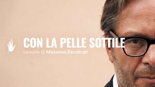 Massimo Recalcati  Con la pelle sottile [upl. by Ahsinek]