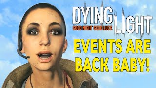 OG Dying Light Events Are Back Baby [upl. by Anilorac]