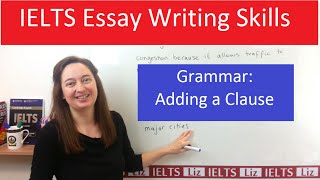 Grammar for IELTS Writing Task 2 Adding a Clause [upl. by Rabush]