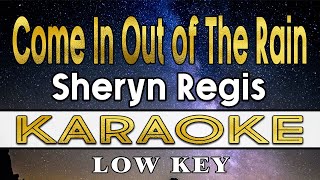 Come In Out of The Rain  Sheryn Regis KARAOKE Low Key [upl. by Heilman]