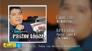 Mi Medellin  Pastor Lopez Y Su Combo  Discos Fuentes [upl. by Einnos]