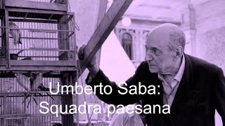 Umberto Saba Squadra paesana [upl. by Alarick675]