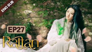 ENG SUB Rattan 27 Jing Tian Zhang Binbin Dominated by a badass lady demon [upl. by Ibbison]