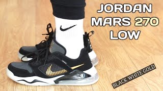 JORDAN MARS 270 BLACKWHITEGOLD UNBOXING REVIEW AND ON FEET [upl. by Thynne705]