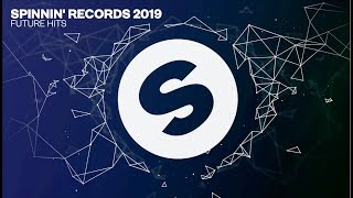 Spinnin’ Records 2019 Future Hits [upl. by Ennayelhsa]