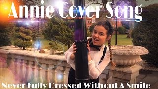 You’re Never Fully Dressed Without A Smile – Annie The Musical Cover Song – By Jodie State [upl. by Zerline827]